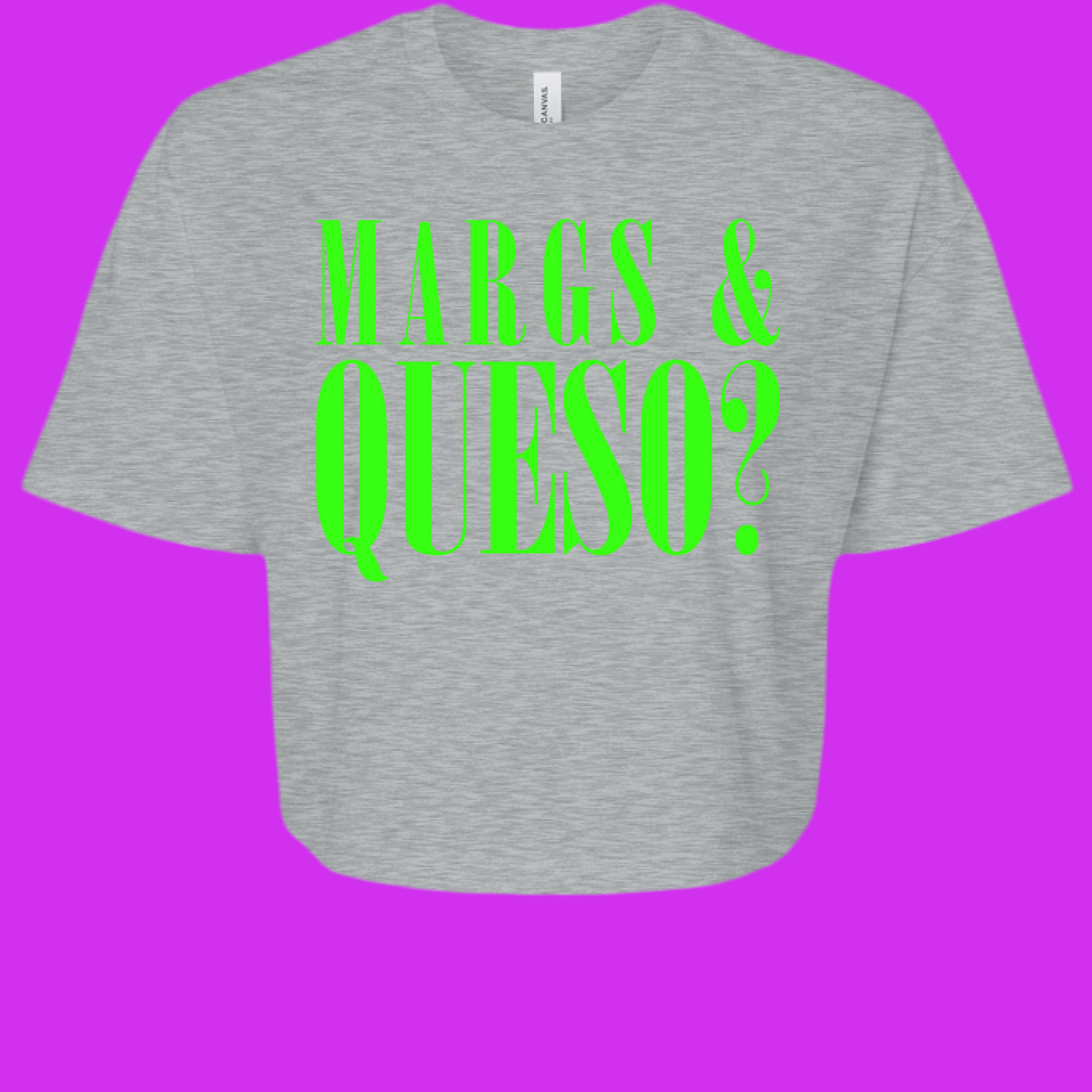 Margs & Queso (Neon Green)