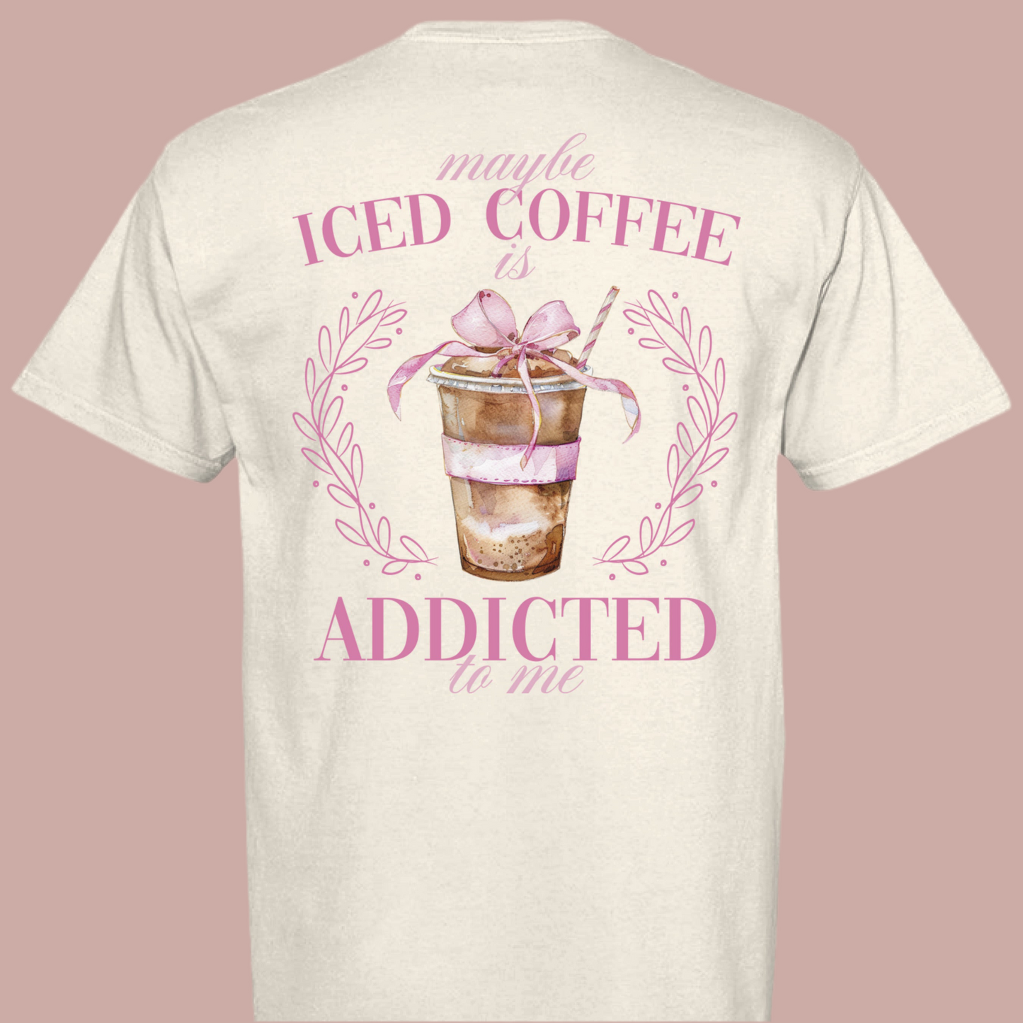 Maybe Iced Coffee Is Addicted To Me